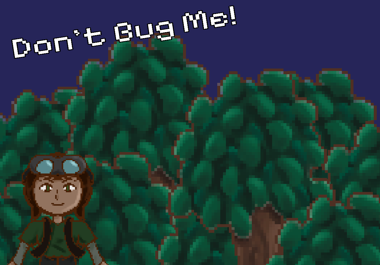 Don't Bug Me!