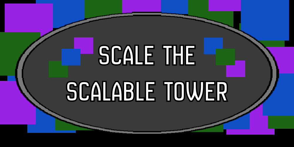 Scale the Scalable Tower