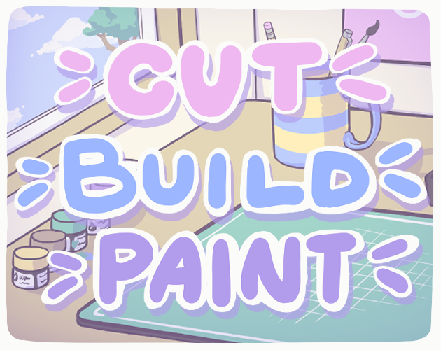 Cut, Build, Paint!