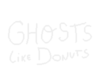 Ghosts like Donuts