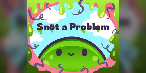Cover image for Snot a Problem