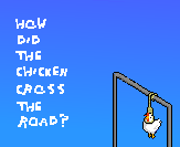 Cover image for How Did The Chicken Cross The Road?