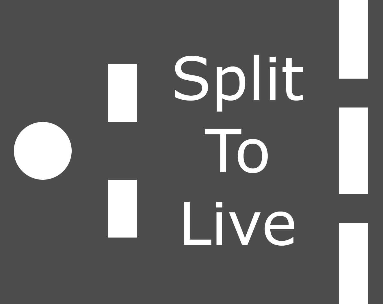 Split To Live