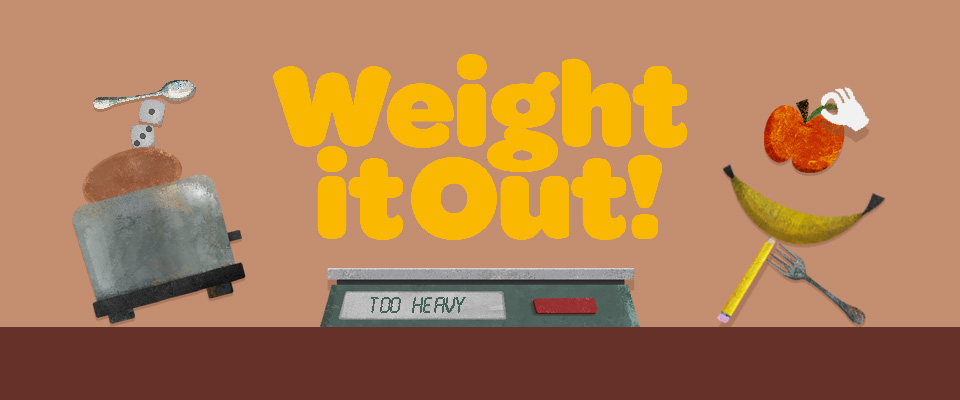 Weight it Out!