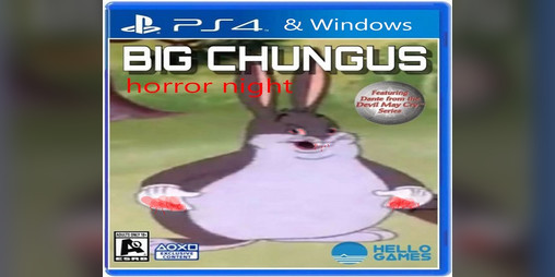 Big Chungus: Horror night by pgdevs