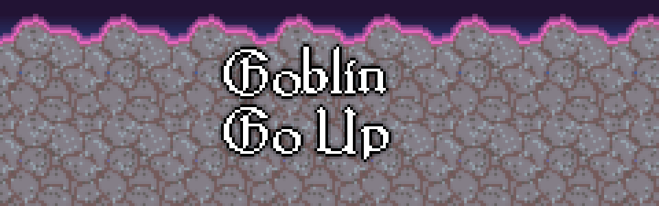 Goblin Go Up