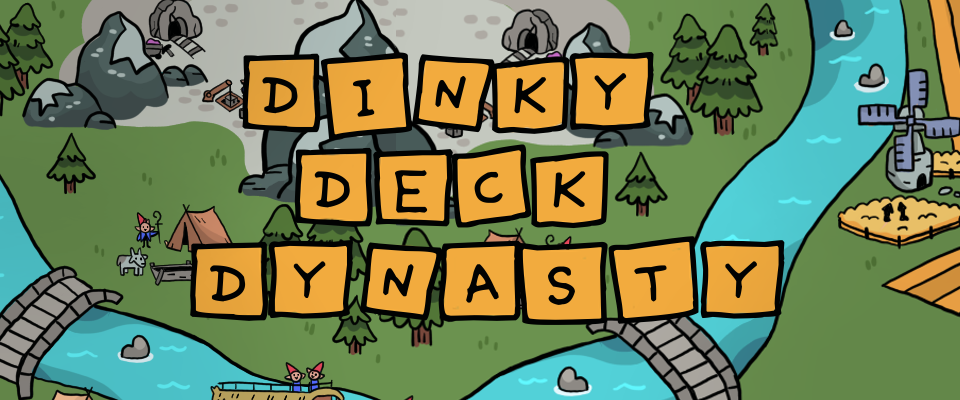 Dinky Deck Dynasty