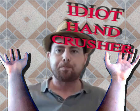 Idiot Hand Crusher