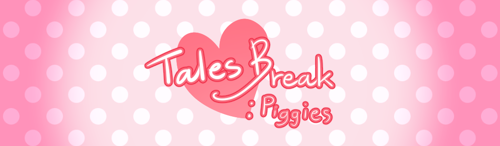 Tales Break :Piggies