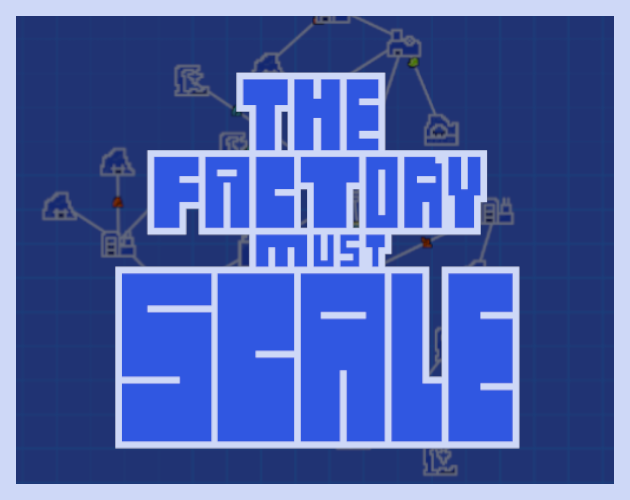 The Factory Must Scale