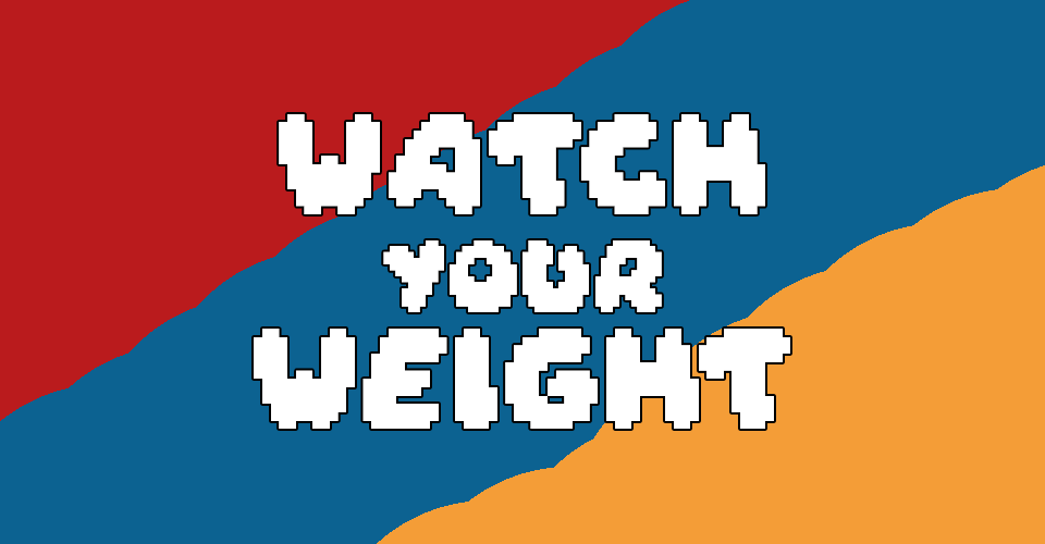 Watch your Weight