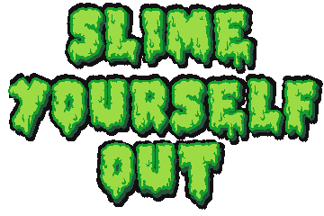 Slime Yourself Out