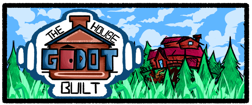 The House That Godot Built