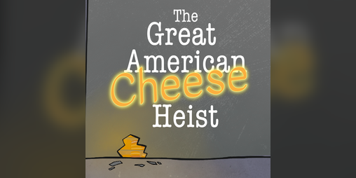 Cover image for The Great American Cheese Heist
