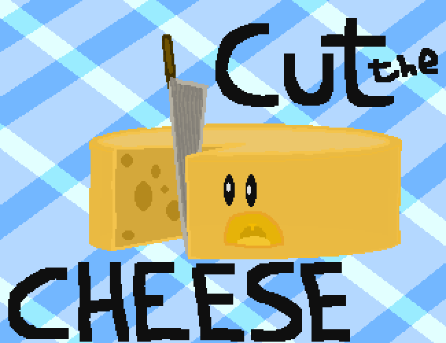 Cut the Cheese