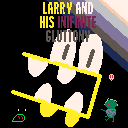Larry And His Inifinite Gluttony (2024 GMTK JAM)