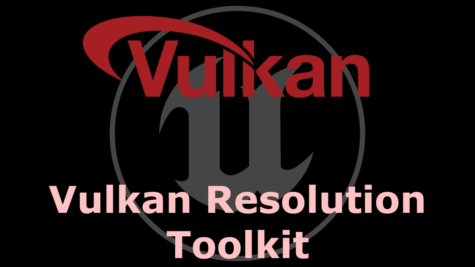 Vulkan Resolution - Unreal Engine Plugin