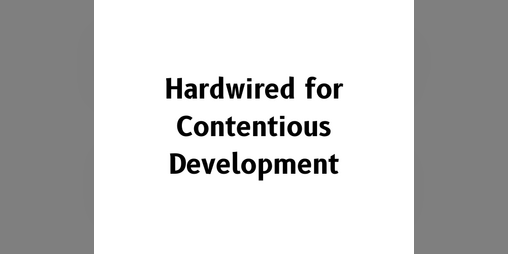 Cover image for Hardwired for Contentious Development