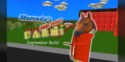 Cover image for Horsedy's Cool Funny Farm: September Build