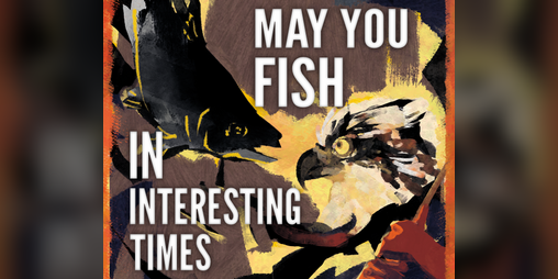 Cover image for May You Fish in Interesting Times