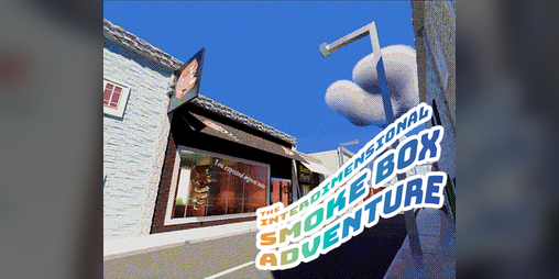 Cover image for The Interdimensional Smoke Box Adventure