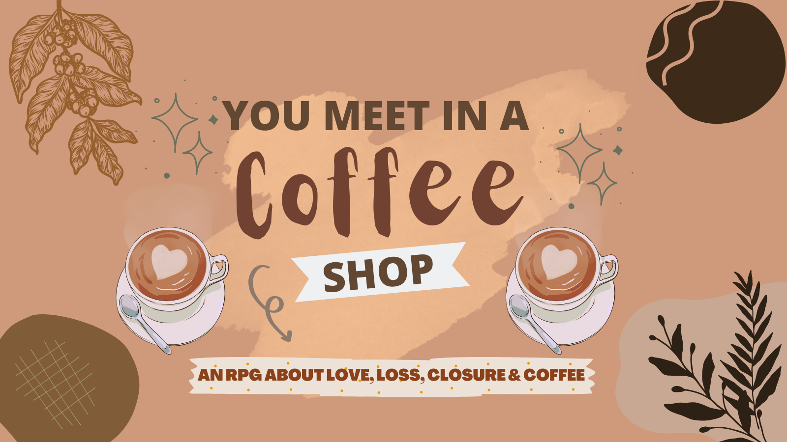 You Meet In a  Coffee Shop - an RPG