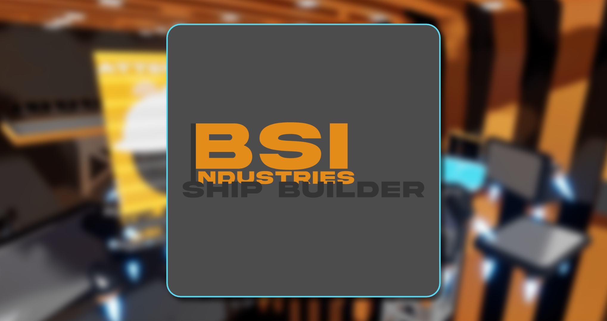 BSI Industries: Ship Builder