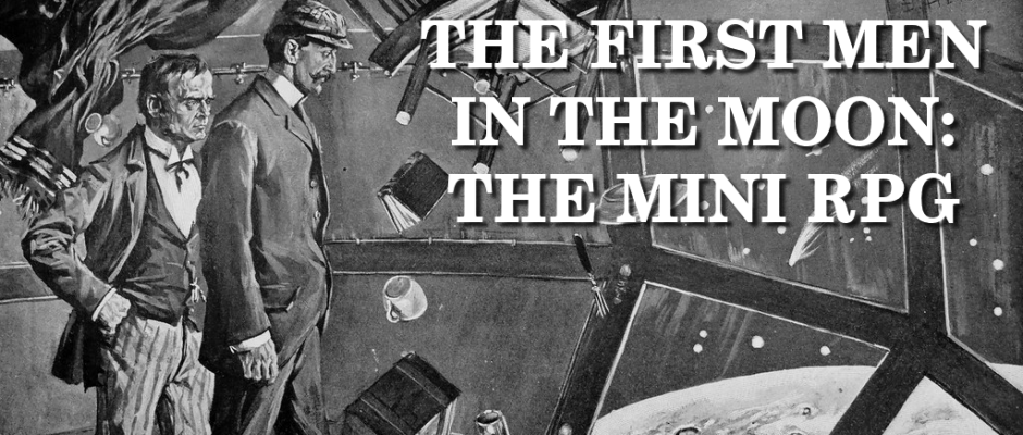 The First Men in the Moon: The Mini RPG