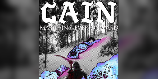 Cover image for CAIN: Marching Ever Onward