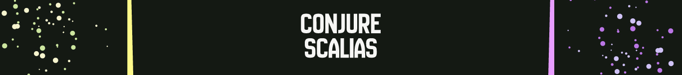 Conjure Scalias