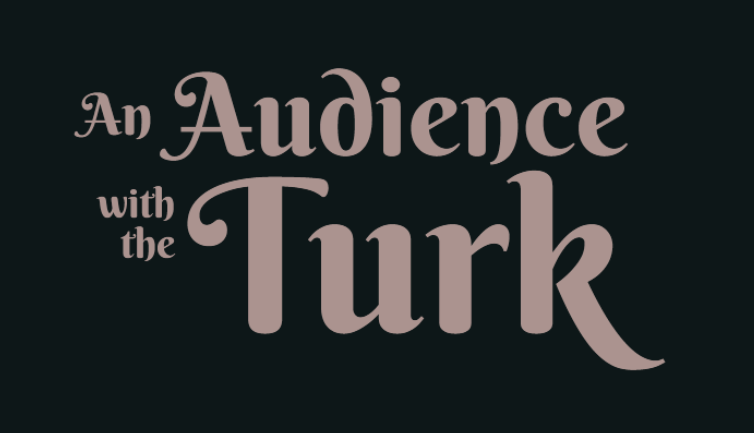 A title card reading "An Audience with the Turk"