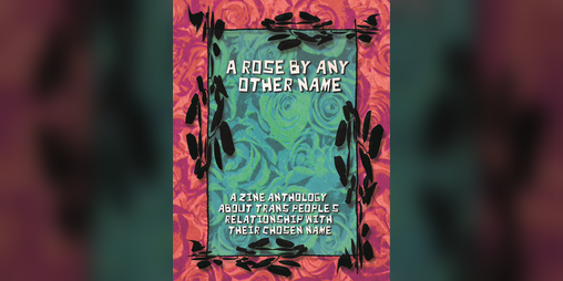 Cover image for A Rose By Any Other Name zine