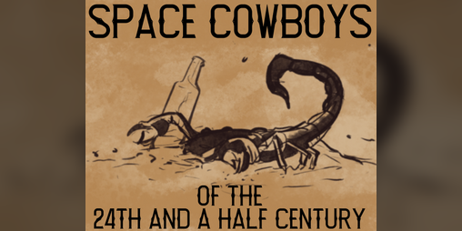 Cover image for Space Cowboys of the 24th and a Half Century!