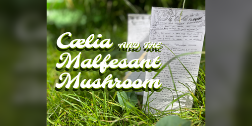 Cover image for Cælia & The Malfeasant Mushroom