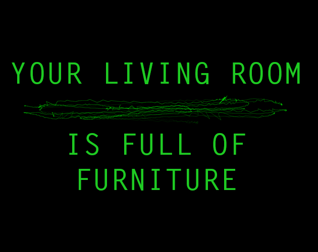 Your Living Room Is Full of Furniture