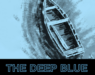 The Deep Blue   - Survival & resource management on the open seas with procedurally generated settings 