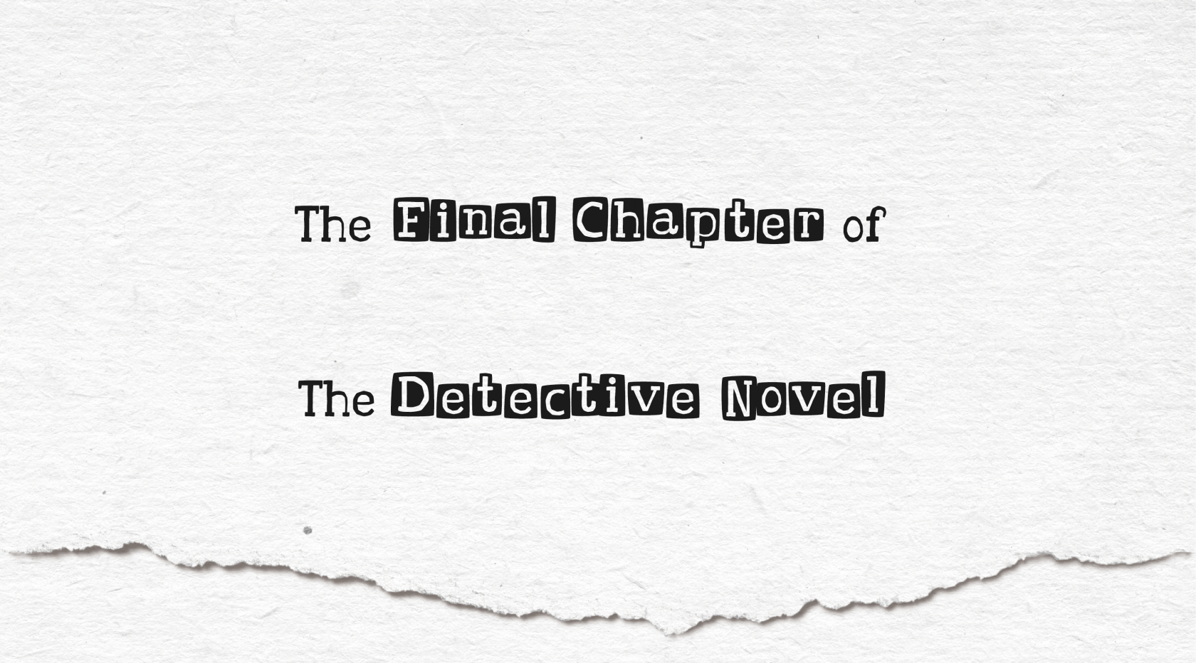 The Final Chapter of the Detective Novel