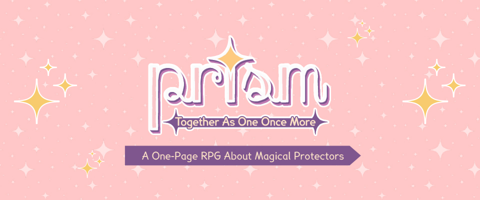 Prism - Together As One Once More || A One-Page RPG About Magical Protectors