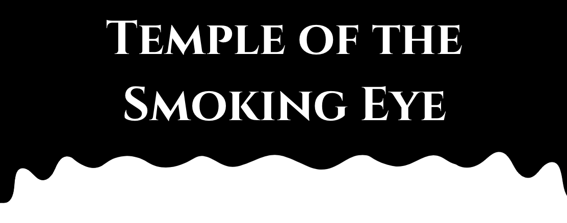 Temple of the Smoking Eye