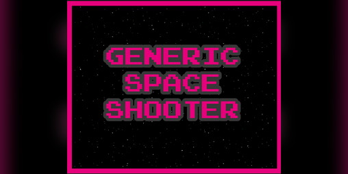 Cover image for GENERIC SPACE SHOOTER