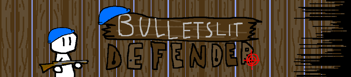 Bulletslit Defender