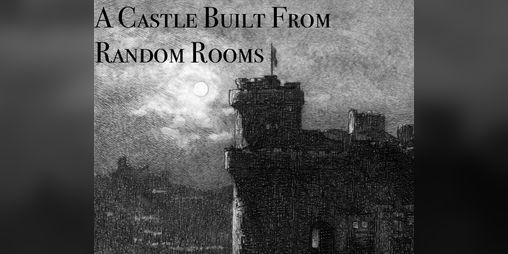 Cover image for A Castle Built From Random Rooms