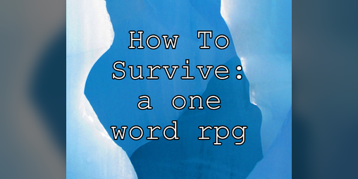 Cover image for How To Survive: a one word rpg