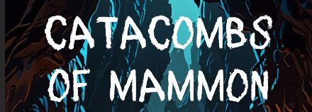 The Catacombs Of Mammon