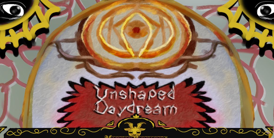 Unshaped Daydream