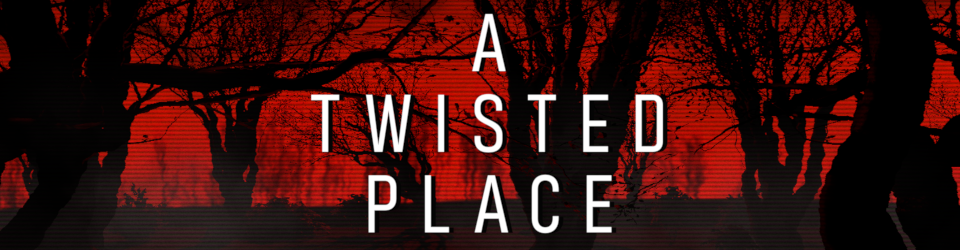 A Twisted Place - Demo