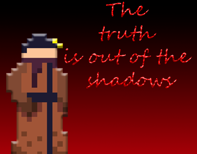 The truth is out of the shadows