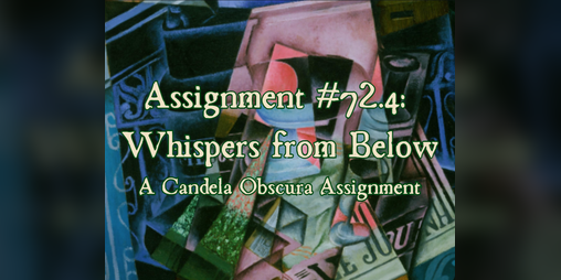 Cover image for Assignment #72.4: Whispers from Below