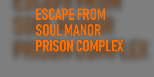 Cover image for Escape from Soul Manor Prison Complex