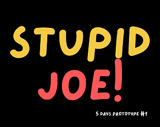 Stupid Joe - 5Days Proto